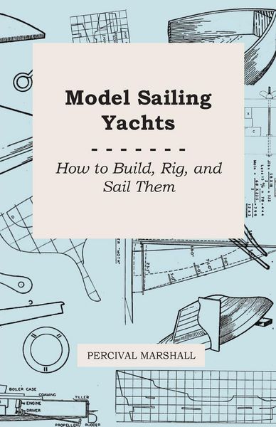 Produktbild: Model Sailing Yachts - How to Build, Rig, and Sail Them