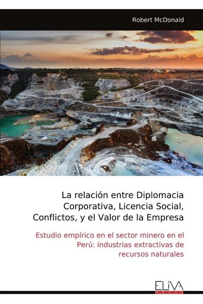 Produktbild: La relaci&oacute;n entre Diplomacia Corporativa, Licencia Social, Conflictos, y el Valor de la Empresa