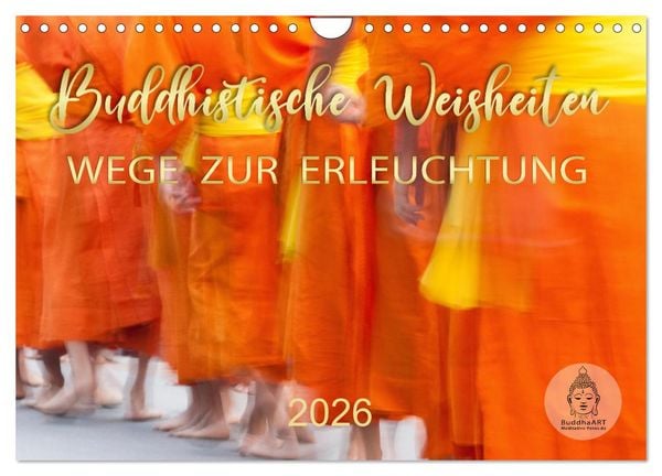 Buddhistische Weisheiten - Wege zur Erleuchtung (Wandkalender 2026 DIN A4 quer), CALVENDO Monatskalender