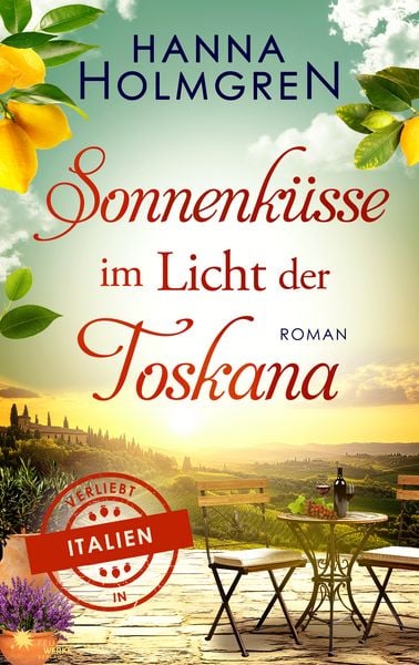Sonnenküsse im Licht der Toskana (Verliebt in Italien), Paperback von Hanna Holmgren, FeuerWerke Verlag, 9783989540927
