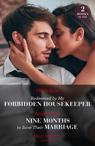 Produktbild: Redeemed By My Forbidden Housekeeper / Nine Months To Save Their Marriage - 2 Books in 1
