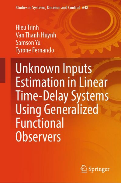 Produktbild: Unknown Inputs Estimation in Linear Time-Delay Systems Using Generalized Functional Observers