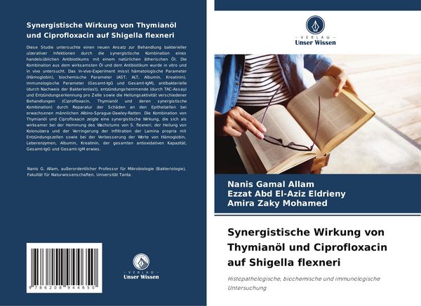 Synergistische Wirkung von Thymianöl und Ciprofloxacin auf Shigella flexneri, Taschenbuch von Nanis Gamal Allam , Ezzat Abd El-Aziz Eldrieny , Amira