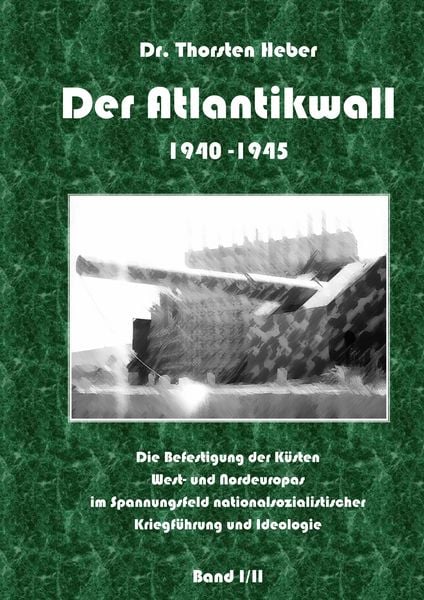 Produktbild: Der Atlantikwall 1940 - 1945 - Band I