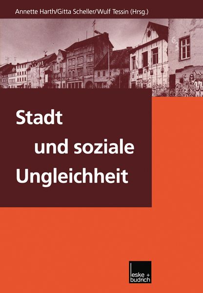 Stadt und soziale Ungleichheit, Taschenbuch von Annette Harth , Gitta Scheller , Wulf Tessin, VS Verlag für Sozialwissenschaften, 9783810026576