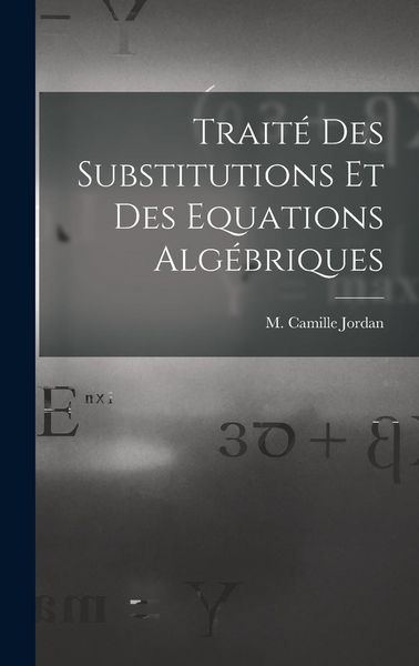 Produktbild: Trait&eacute; des Substitutions et des Equations Alg&eacute;briques