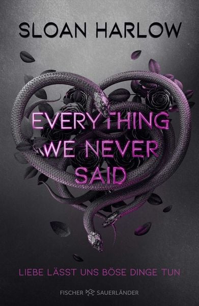 Everything We Never Said – Liebe lässt uns böse Dinge tun, Gebundene Ausgabe von Sloan Harlow, Fischer Sauerländer
