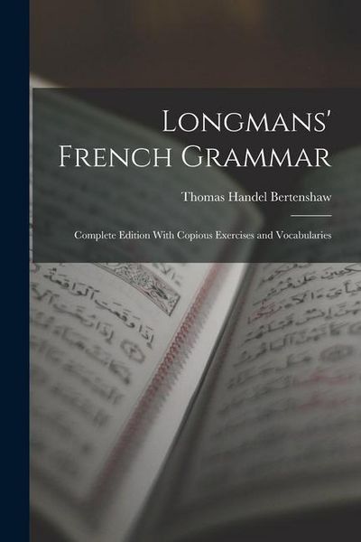Produktbild: Longmans' French Grammar: Complete Edition With Copious Exercises and Vocabularies