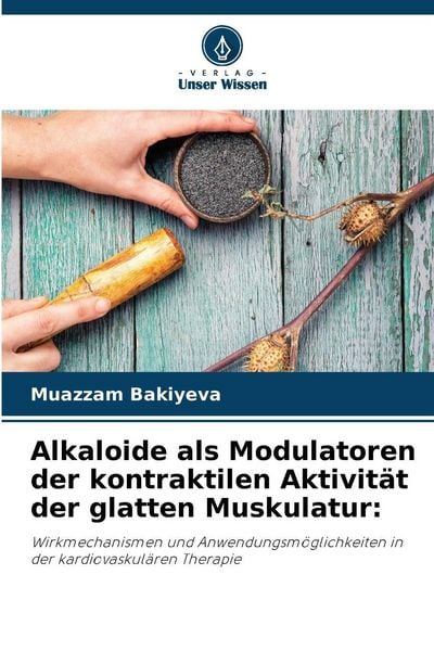 Produktbild: Alkaloide als Modulatoren der kontraktilen Aktivit&auml;t der glatten Muskulatur: