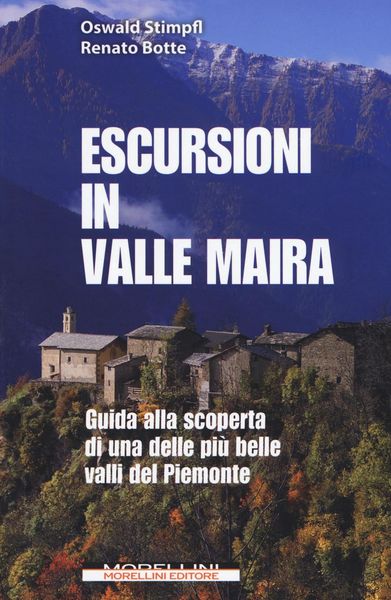 Produktbild: Escursioni in Valle Maira. Guida alla scoperta di una delle pi&ugrave; belle valli del Piemonte