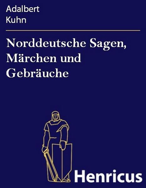 Produktbild: Norddeutsche Sagen, M&auml;rchen und Gebr&auml;uche
