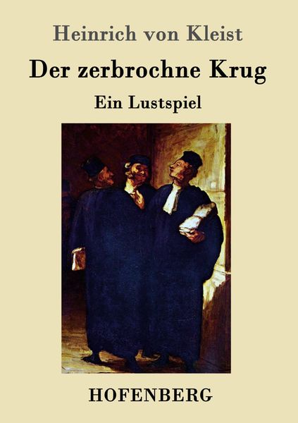 Der zerbrochne Krug, Taschenbuch von Heinrich Kleist, Hofenberg, 9783843045599