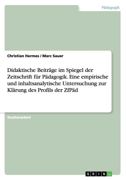 Produktbild: Didaktische Beitr&auml;ge im Spiegel der Zeitschrift f&uuml;r P&auml;dagogik. Eine empirische und inhaltsanalytische Untersuchung zur Kl&auml;rung des Profils der ZfP&auml;d