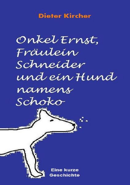 Produktbild: Onkel Ernst, Fr&auml;ulein Schneider und ein Hund namens Schoko