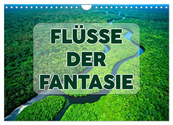 Produktbild: Fl&uuml;sse der Fantasie (Wandkalender 2026 DIN A4 quer), CALVENDO Monatskalender