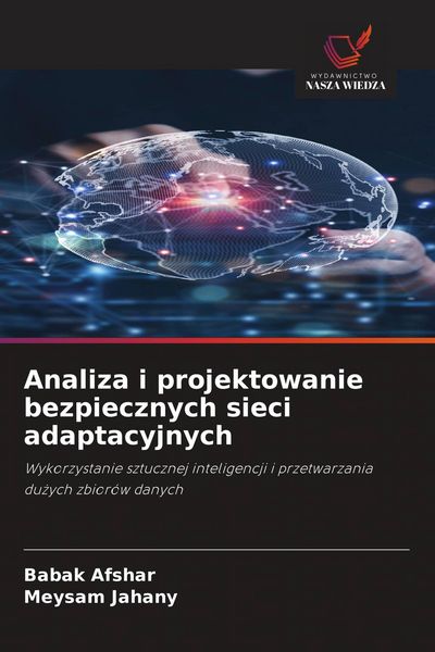 Produktbild: Analiza i projektowanie bezpiecznych sieci adaptacyjnych