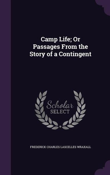 Produktbild: Camp Life; Or Passages From the Story of a Contingent