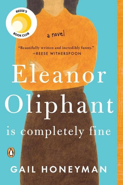 Produktbild: Eleanor Oliphant Is Completely Fine: Reese's Book Club