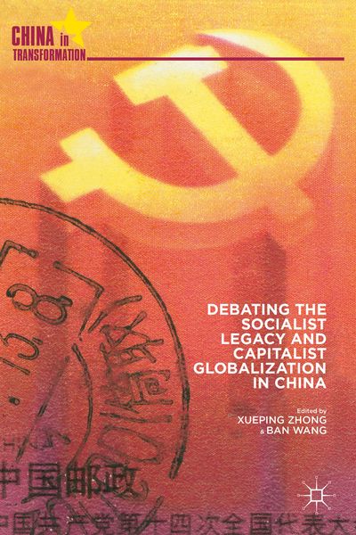 Produktbild: Debating the Socialist Legacy and Capitalist Globalization in China