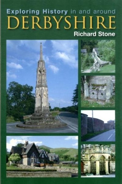 Produktbild: Stone, R: Exploring History in and Around Derbyshire