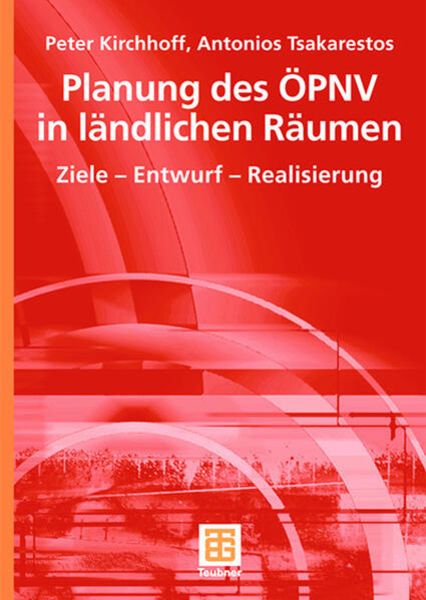Planung des ÖPNV in ländlichen Räumen, Taschenbuch von Peter Kirchhoff , Antonios Tsakarestos, Vieweg & Teubner, 9783835102279