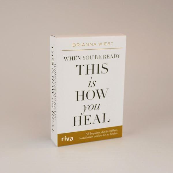 Produktbild: When you&rsquo;re ready, this is how you heal &ndash; 55 Impulse, die dir dabei helfen, loszulassen und zu dir zu finden