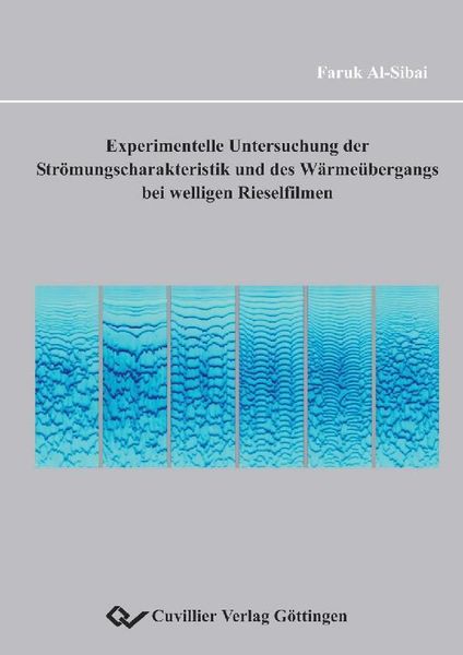 Produktbild: Experimentelle Untersuchungen der Str&ouml;munscharakteristik und des W&auml;rme&uuml;bergangs bei welligen Rieselfilmen