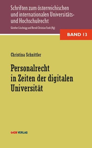 Personalrecht in Zeiten der digitalen Universität, Taschenbuch von Christina Schnittler, ÖGB Verlag, 9783990466100