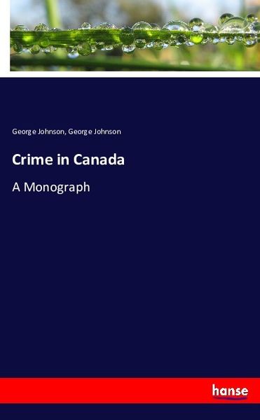 Crime in Canada, Taschenbuch von George Johnson, Hansebooks, 9783743420915