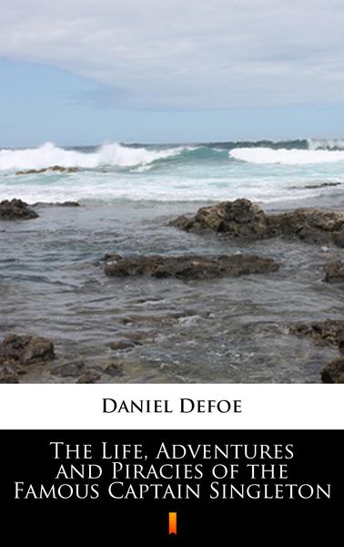 Produktbild: The Life, Adventures and Piracies of the Famous Captain Singleton