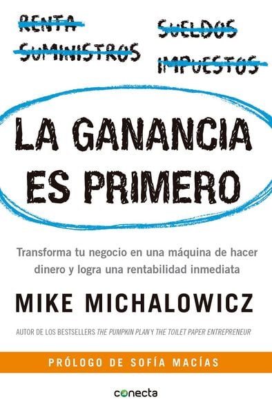 Produktbild: La Ganancia Es Primero: Transforma Tu Negocio En Una M&aacute;quina de Hacer Dinero Y Logra Una Rentabilidad Inmediata / Profit First