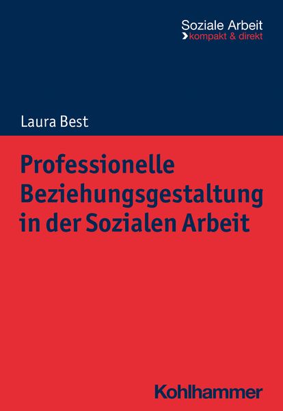 Professionalität In Der Sozialen Arbeit "Professionelle Beziehungsgestaltung in der Sozialen Arbeit" online kaufen