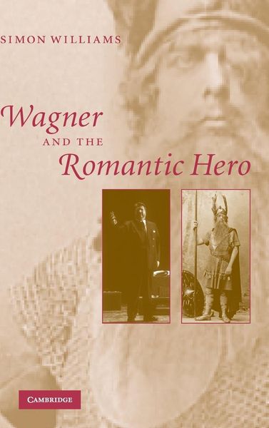 Produktbild: Wagner and the Romantic Hero