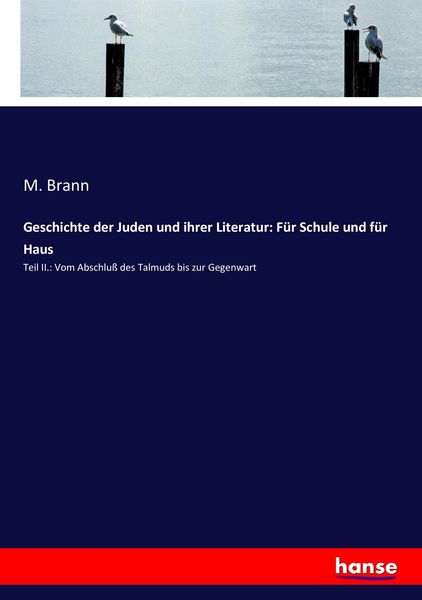 Geschichte der Juden und ihrer Literatur: Für Schule und für Haus, Taschenbuch von M. Brann, Hansebooks, 9783743676244