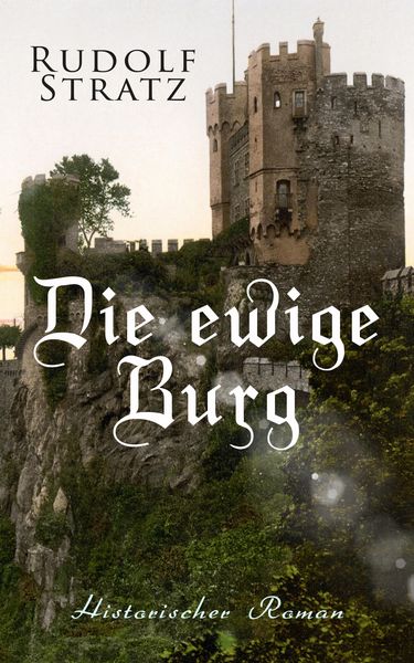 Produktbild: Die ewige Burg: Historischer Roman