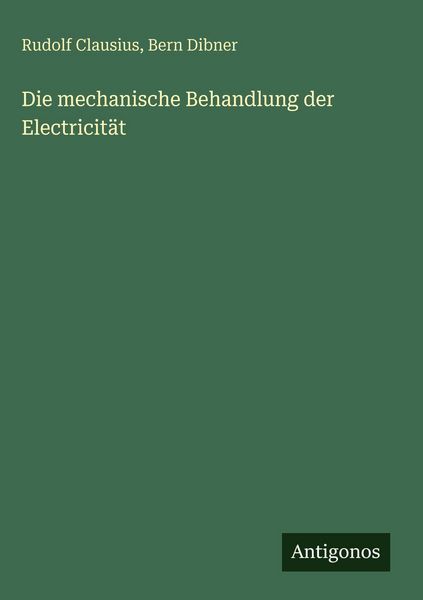 Produktbild: Die mechanische Behandlung der Electricit&auml;t