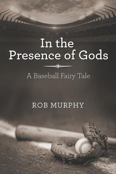 Produktbild: In the Presence of Gods: A Baseball Fairy Tale