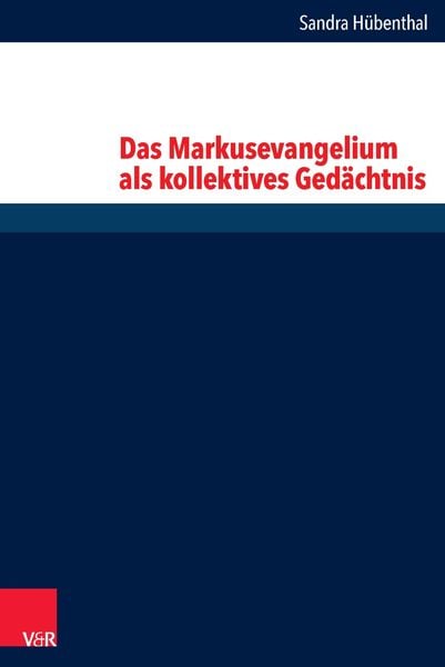 Produktbild: Das Markusevangelium als kollektives Ged&auml;chtnis