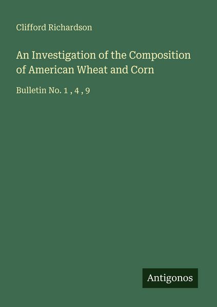 Produktbild: An Investigation of the Composition of American Wheat and Corn