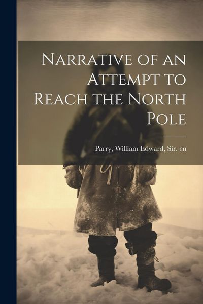 Produktbild: Narrative of an Attempt to Reach the North Pole