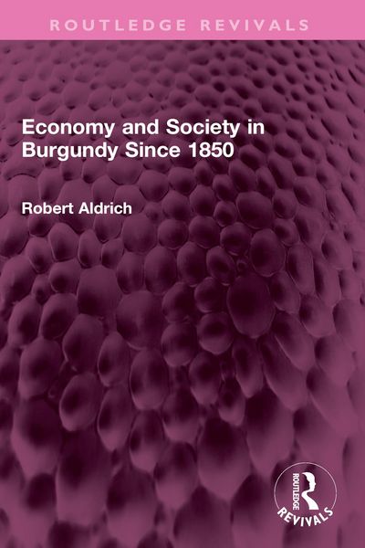 Produktbild: Economy and Society in Burgundy Since 1850
