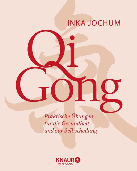 Qigong, Taschenbuch von Inka Jochum, Knaur Menssana, 978-3-426-65865-9