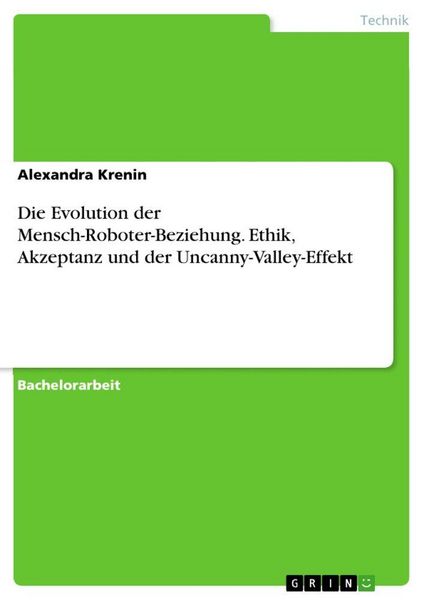 Produktbild: Die Evolution der Mensch-Roboter-Beziehung. Ethik, Akzeptanz und der Uncanny-Valley-Effekt