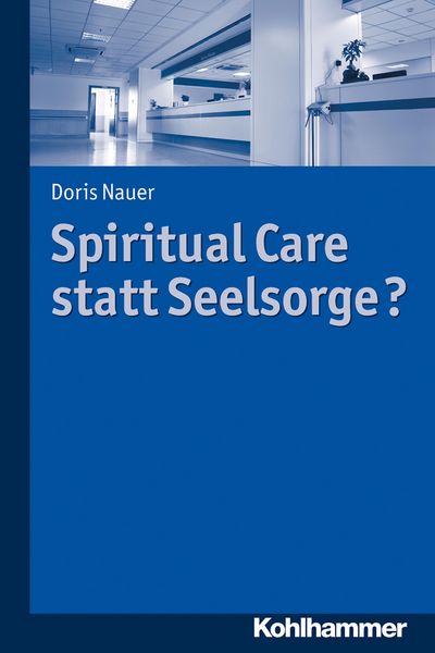 Produktbild: Spiritual Care statt Seelsorge?