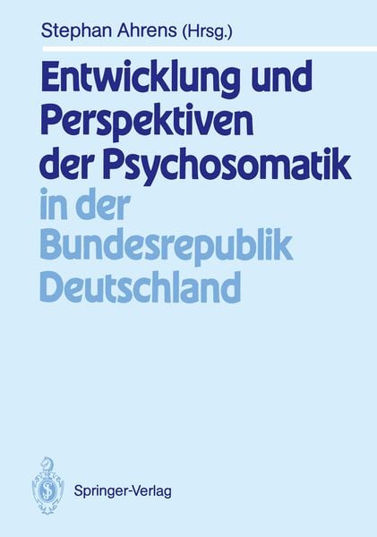 Produktbild: Entwicklung und Perspektiven der Psychosomatik in der Bundesrepublik Deutschland
