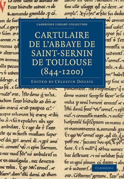 Produktbild: Cartulaire de L'Abbaye de Saint-Sernin de Toulouse (844-1200)