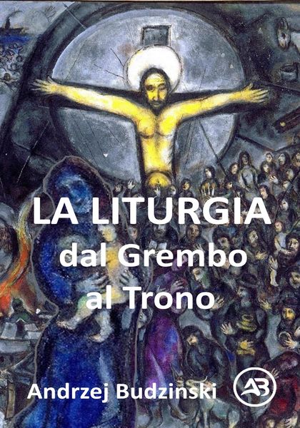 Produktbild: La Liturgia. Dal Grembo al Trono