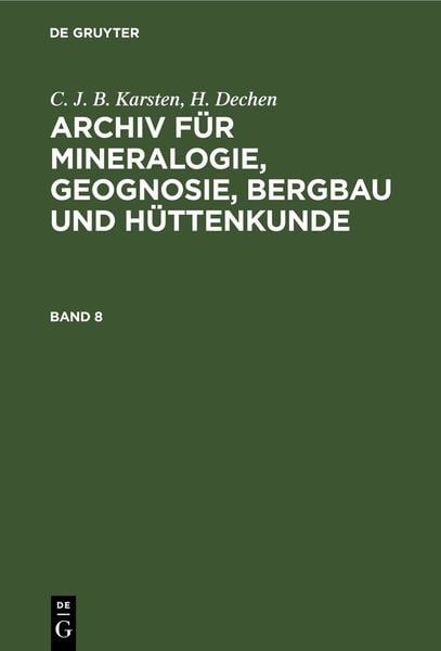 Produktbild: Archiv f&uuml;r Mineralogie, Geognosie, Bergbau und H&uuml;ttenkunde. Band 8