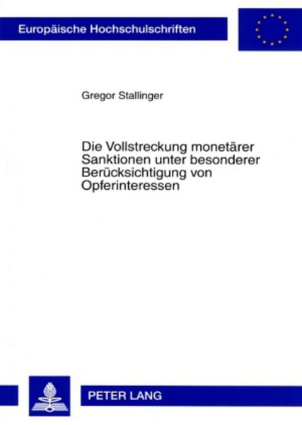Produktbild: Die Vollstreckung monet&auml;rer Sanktionen unter besonderer Ber&uuml;cksichtigung von Opferinteressen