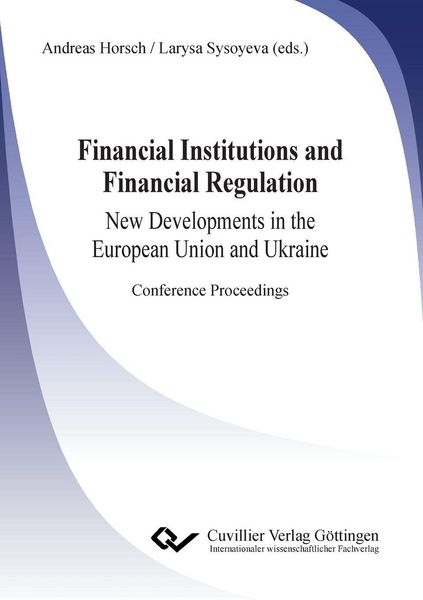 Produktbild: Financial Institutions and Financial Regulation &ndash; New Developments in the European Union and Ukraine